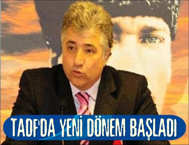 TADF'DA YENİ DÖNEM BAŞLADI