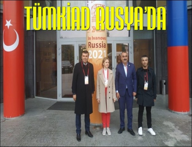 TÜMKİAD RUSYA’DA