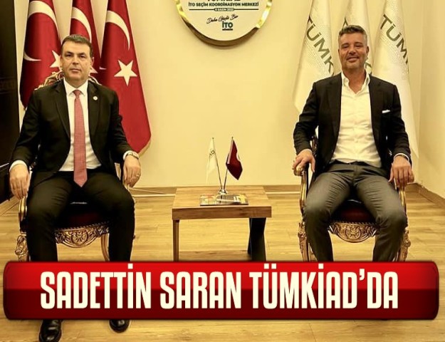 SADETTİN SARAN TÜMKİAD’DA