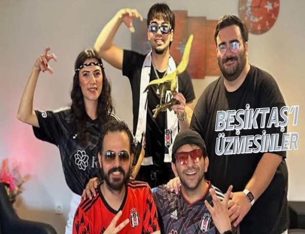 BEŞİKTAŞ'I ÜZMESİNLER