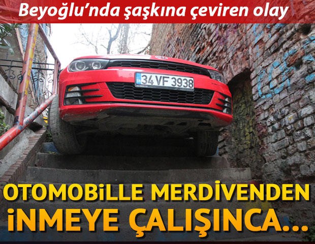 Beyoğlu'nda şaşkına çeviren olay... Otomobille merdivenlerden inmeye çalışınca...