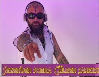 2008’DE GÜLBEN SÖYLEDİ